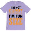 I Am Not Short I Am Fun Size T-Shirt