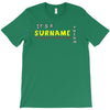 it's a surname thing T-Shirt