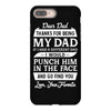 Dear Dad Thanks for Being My Dad iPhone 8 Plus