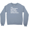 life didn't come with instructions Crewneck Sweatshirt