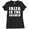 ibiza is the answer Ladies Fitted T-Shirt