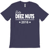 vote deez nuts for president 2016 funny T-Shirt