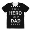 i have a hero i call him dad 2 All Over Women's T-shirt