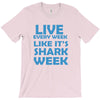 shark week live every week T-Shirt