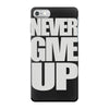 never give up (2) iPhone 7 Case