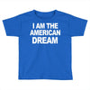 i am the american dream funny shirt wire the omar Toddler T-shirt