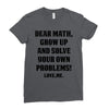 Dear Math Grow Up and Solve Your Own Problems! Love, me Ladies Fitted T-Shirt