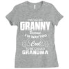 I&rsquo;m Called Granny Because I&rsquo;m Way Too Cool To Be Called Grandma Ladies Fitted T-Shirt