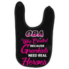 Oba Was Created Because Need Real Heroes Baby Bibs