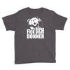 ted fick dich donner Youth Tee