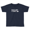 hug me i fart Toddler T-shirt