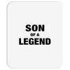 Dad The Man The Myth The Legend - Son Of A Legend Family Matching Mousepad