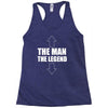 the man the legend funny Racerback Tank
