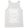 This Girl Is Taken By A Super Sexy August Boyfriend Tank Top