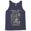 choose your weapon best trending Tank Top