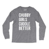 chubby girls cuddle better funny Long Sleeve Shirts