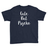 cute but pyscho Youth Tee