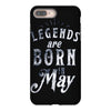 legends are born in may funny iPhone 8 Plus