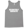 delightfully sarcastic Tank Top