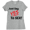 Yes To Sex! Ladies Fitted T-Shirt