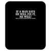 if a man say's he will fix it funny Mousepad