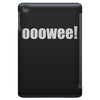 ooowee! iPad Mini