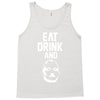 eat drink and b Tank Top