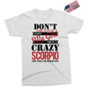 don't flirt with me i love may girl she is a crazy scorpio she will mu Exclusive T-shirt