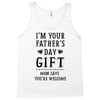 I&rsquo;m Your Father&rsquo;s Day Gift Mom Says You&rsquo;re Welcome Tank Top