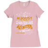 I'm an august woman I was born with my heart Ladies Fitted T-Shirt