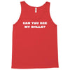 can you see my balls sports football basketball Tank Top