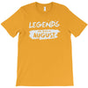 legends are born in august T-Shirt