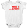 ammo expensive no warning shot funny nra rifle pistol shoot shooting t Baby Onesie