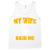 my wife said no Tank Top