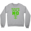 Do Or Do Not There Is No Try Crewneck Sweatshirt