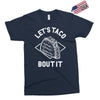 let's taco bout it Exclusive T-shirt