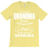 I&rsquo;m Called Grandma Because I&rsquo;m Way Too Cool To Be Called Grandma T-Shirt