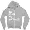 Be Kind To Animals Zipper Hoodie