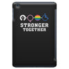 Stronger Together iPad Mini