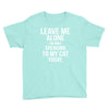 Leave Me Alone I Am Only Speaking To My Cat Today Youth Tee