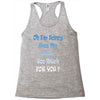 oh i'm sorry was my sass too much Racerback Tank