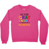 Get Your Cray On It's Last Day Of School Crewneck Sweatshirt
