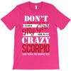 don't flirt with me i love may girl she is a crazy scorpio she will mu T-Shirt