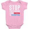 stop pretending your racism is patriotism Baby Bodysuit