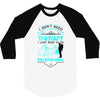 I Dont Need Therapy I Just Need Backpacking 3/4 Sleeve Shirt