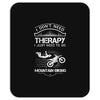 I Don't Need Therapy Just to Go Mountain Biking Mousepad
