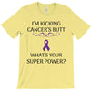 I Am Kicking Cancers Butt Whats Your Superpower? T-Shirt