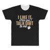 talk dirt to me All Over Men's T-shirt