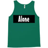 alone anymore Tank Top
