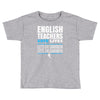 english teacher save lives Toddler T-shirt